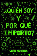 ¿Quién soy y por qué importo?: (Ayuda a los jóvenes cristianos a crecer en fe y confianza al descubrir lo que la Biblia dice sobre la identidad)