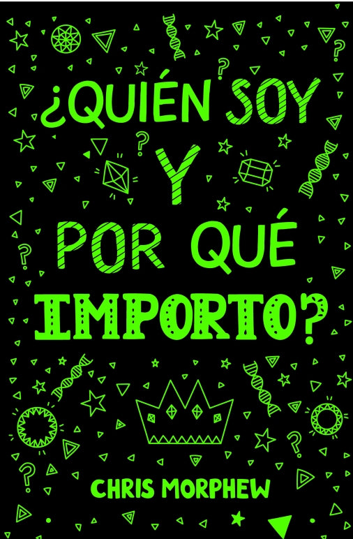 ¿Quién soy y por qué importo?: (Ayuda a los jóvenes cristianos a crecer en fe y confianza al descubrir lo que la Biblia dice sobre la identidad)